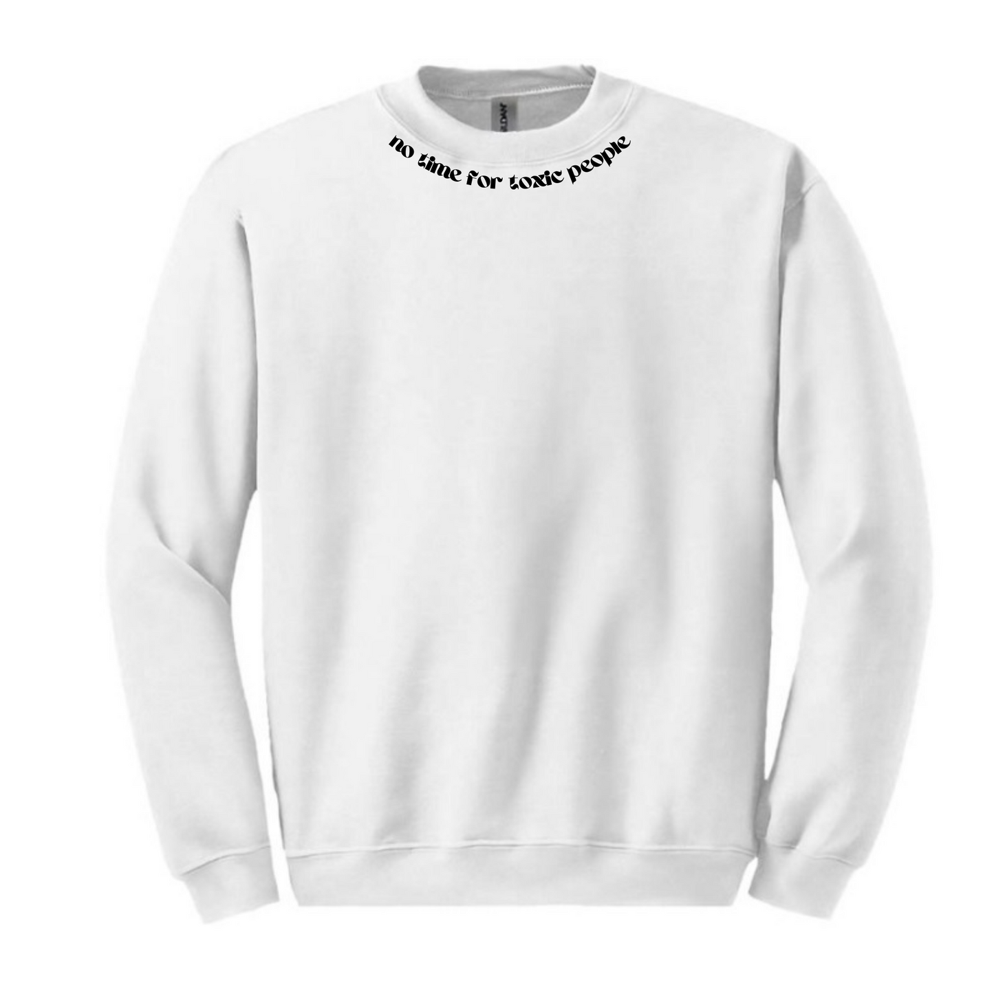 Sweatshirt „no time for toxic people“