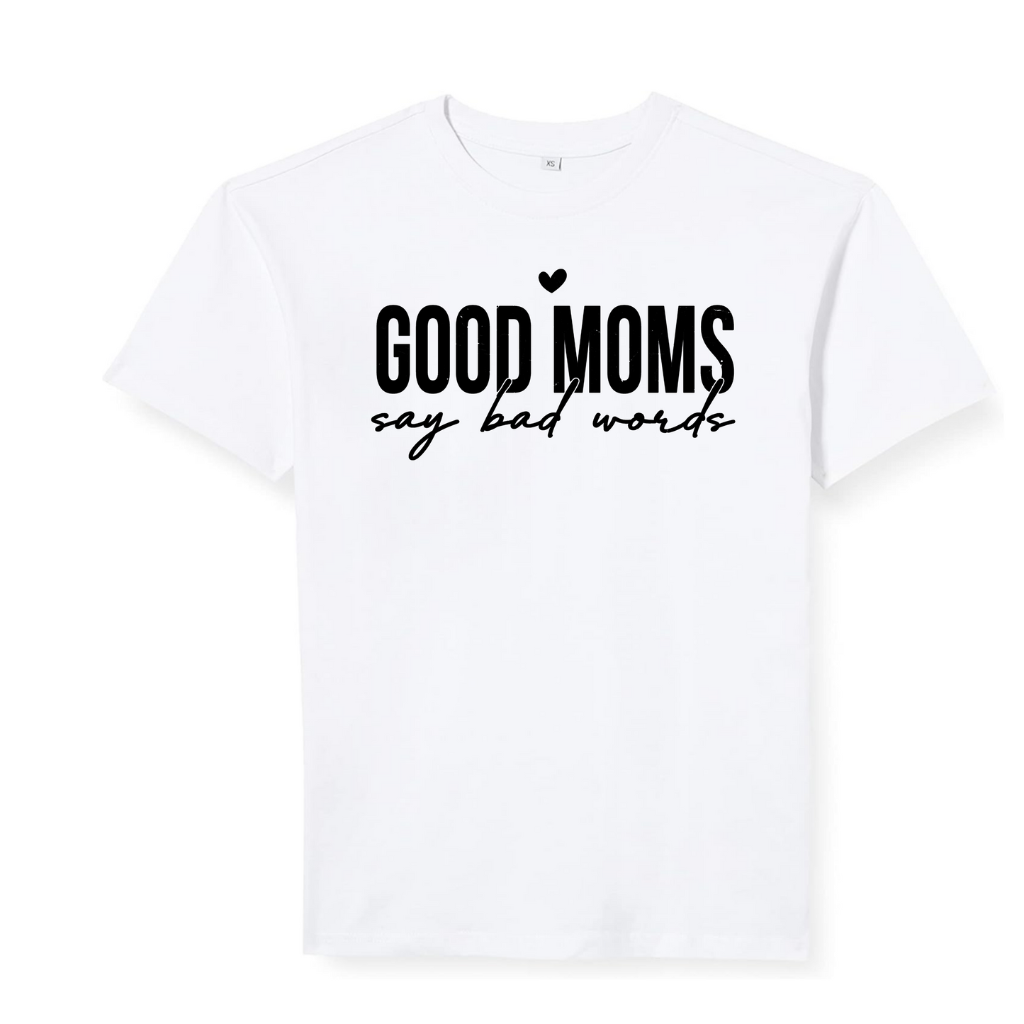 T-Shirt "Good moms say bad words"