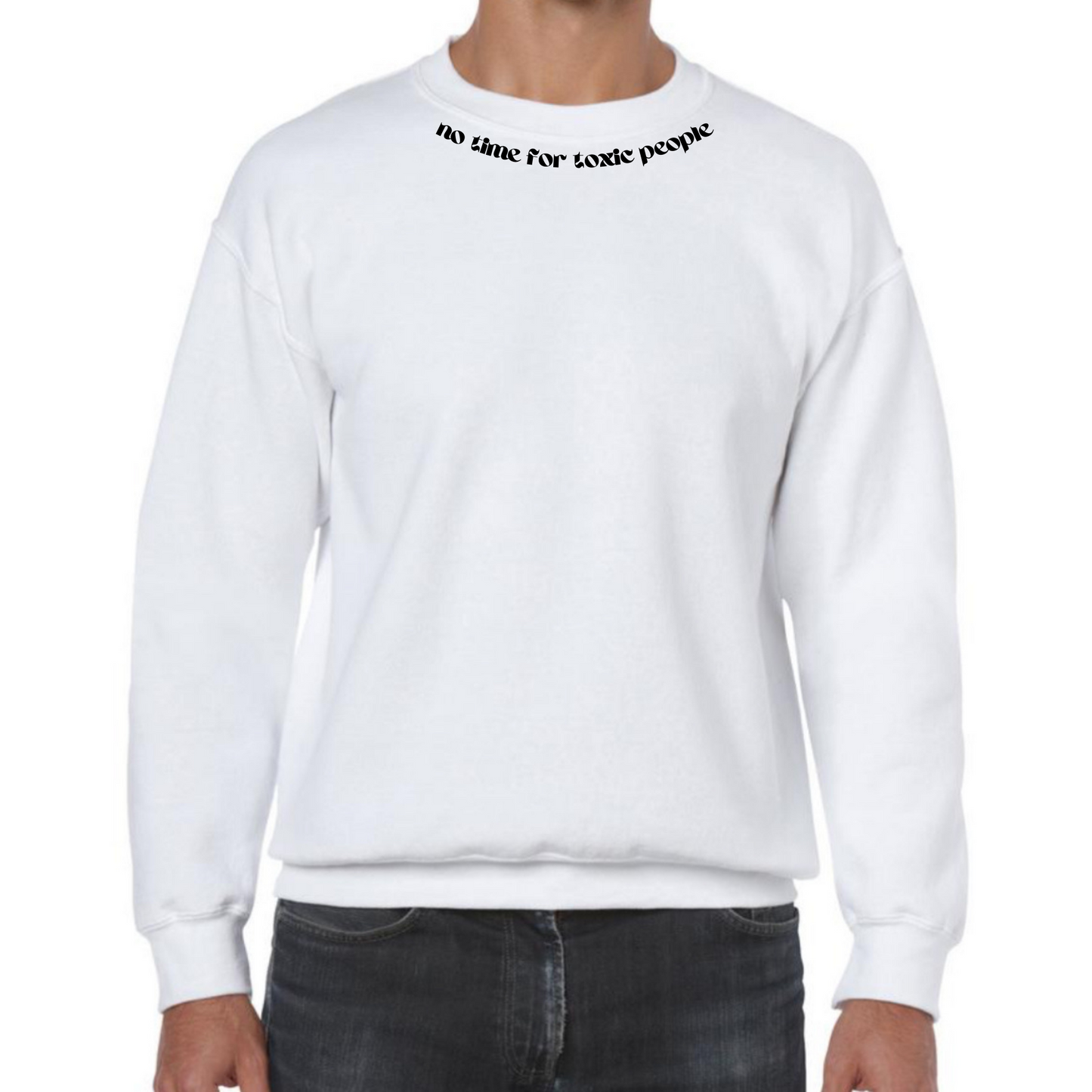 Sweatshirt „no time for toxic people“