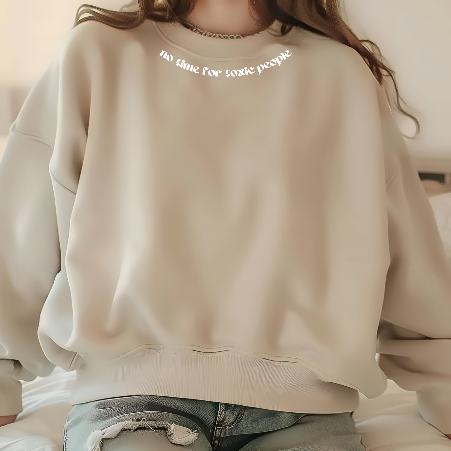 Sweatshirt „no time for toxic people“